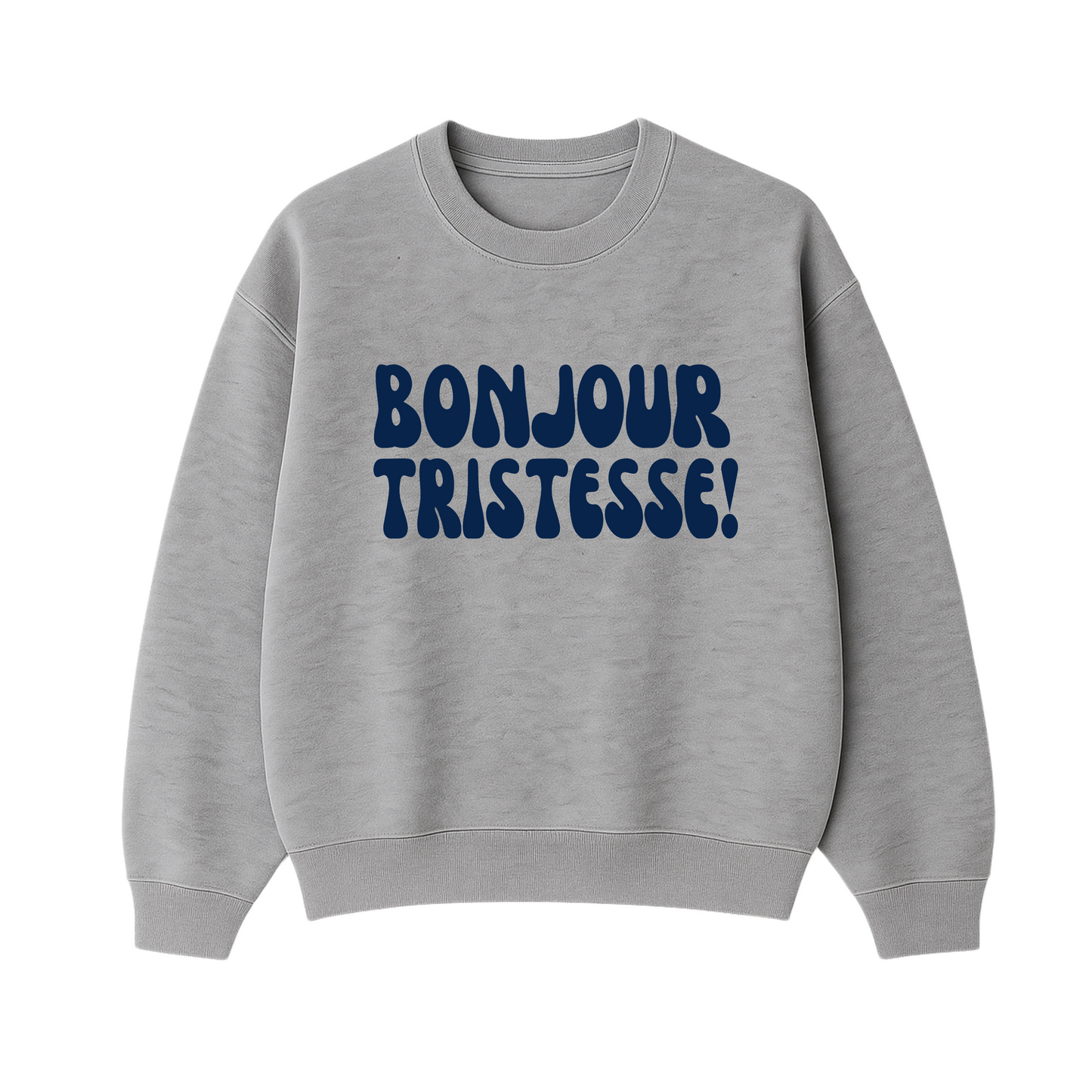 Bonjour Tristesse Sweatshirt