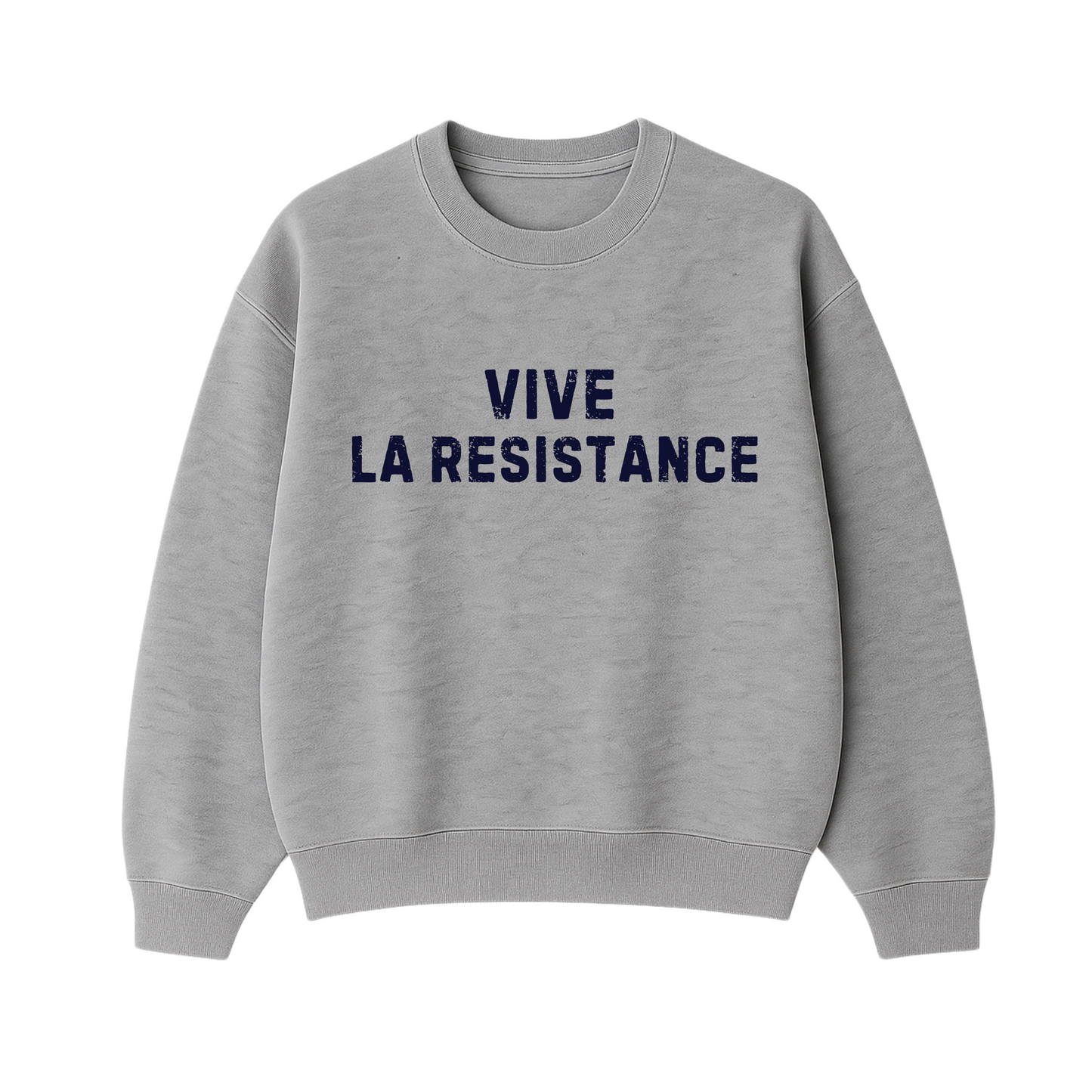 Vive La Resistance Sweatshirt