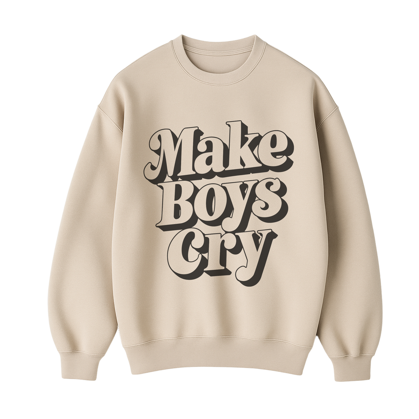 Make Boys Cry Sweatshirt