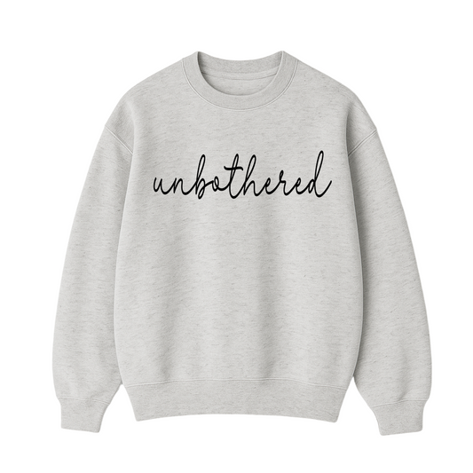 Unbothered Sweatshirt