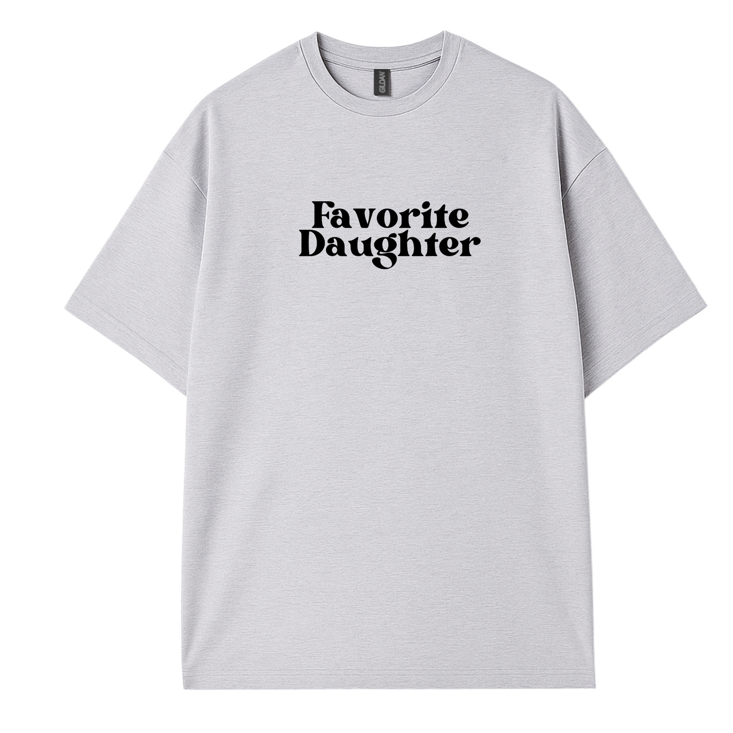 Favorite Daughter  T-Shirt